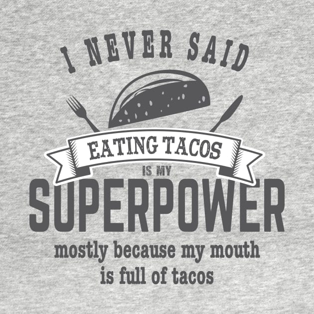 Superpower Eating Tacos by SnarkSharks